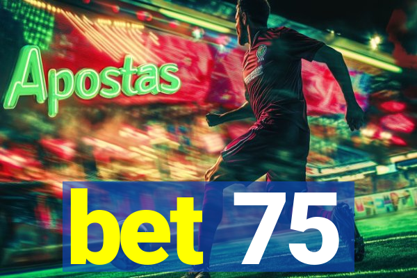 bet 75